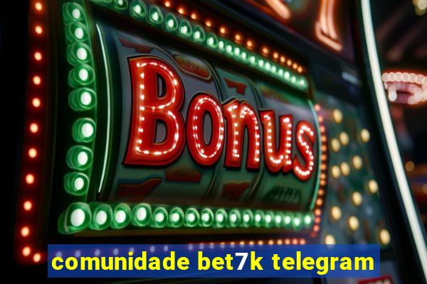 comunidade bet7k telegram